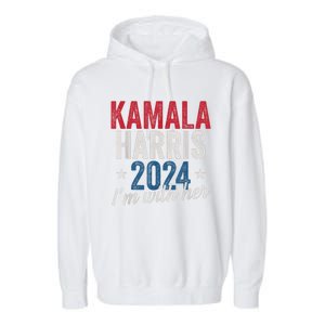 Kamala Harris 2024 Support Im With Her Garment-Dyed Fleece Hoodie