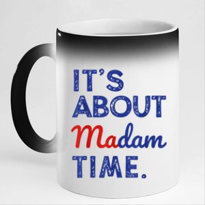 Kamala Harris 2024 ItS About Madam Time President Election 11oz Black Color Changing Mug