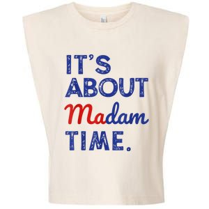 Kamala Harris 2024 ItS About Madam Time President Election Garment-Dyed Women's Muscle Tee