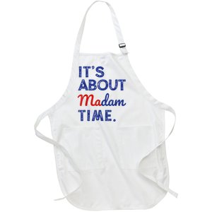 Kamala Harris 2024 ItS About Madam Time President Election Full-Length Apron With Pockets