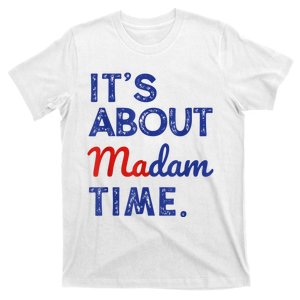 Kamala Harris 2024 ItS About Madam Time President Election T-Shirt