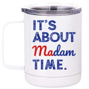 Kamala Harris 2024 ItS About Madam Time President Election 12 oz Stainless Steel Tumbler Cup