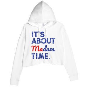 Kamala Harris 2024 ItS About Madam Time President Election Crop Fleece Hoodie