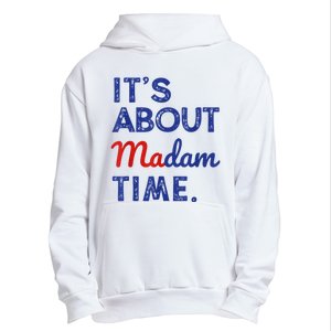 Kamala Harris 2024 ItS About Madam Time President Election Urban Pullover Hoodie