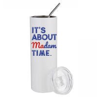 Kamala Harris 2024 ItS About Madam Time President Election Stainless Steel Tumbler