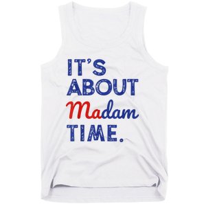 Kamala Harris 2024 ItS About Madam Time President Election Tank Top