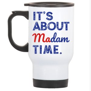 Kamala Harris 2024 ItS About Madam Time President Election Stainless Steel Travel Mug