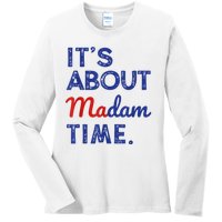 Kamala Harris 2024 ItS About Madam Time President Election Ladies Long Sleeve Shirt