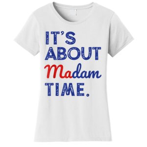 Kamala Harris 2024 ItS About Madam Time President Election Women's T-Shirt