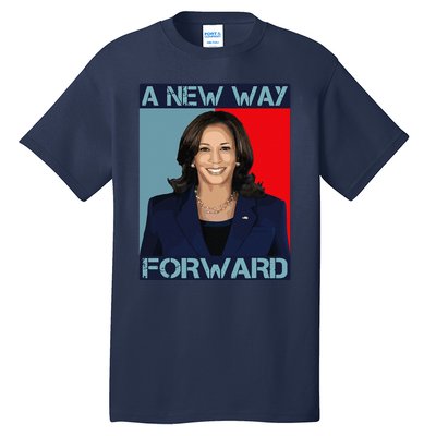 Kamala Harris 2024 A New Way Forward American Election Tall T-Shirt