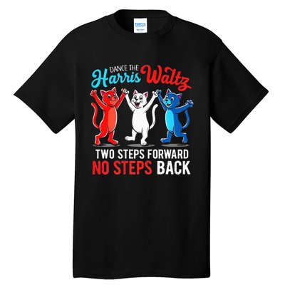 Kamala Harris 2024 Waltz Dance 2 Steps Forward Tall T-Shirt