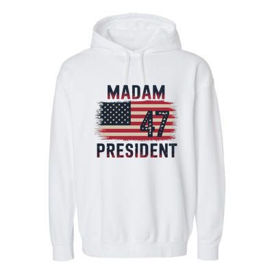 Kamala Harris 2024 Madam President Kamala 47 Usa Garment-Dyed Fleece Hoodie