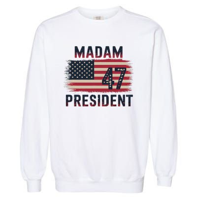 Kamala Harris 2024 Madam President Kamala 47 Usa Garment-Dyed Sweatshirt