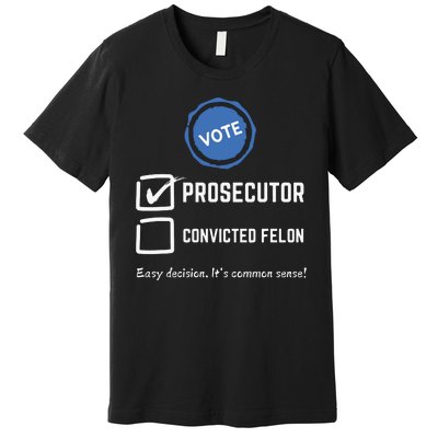 Kamala Harris 2024 Prosecuter Premium T-Shirt