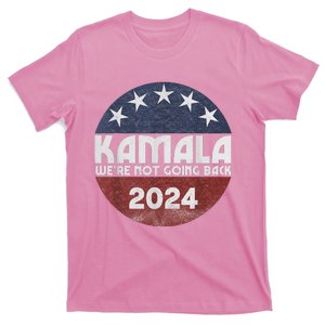 Kamala Harris 2024 President Campaign WeRe Not Going Back T-Shirt