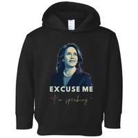 Kamala Harris 2024 Excuse Me IM Speaking Funny Saying Toddler Hoodie