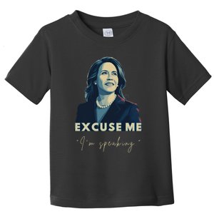 Kamala Harris 2024 Excuse Me IM Speaking Funny Saying Toddler T-Shirt