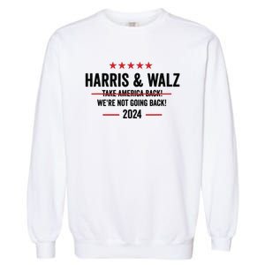 Kamala Harris 2024 For President Harris Walz 2024 Antitrump Garment-Dyed Sweatshirt