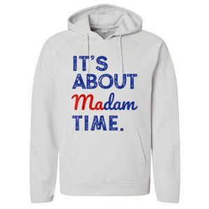 Kamala Harris 2024 ItS About Madam Time President Election Performance Fleece Hoodie