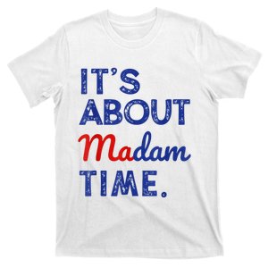 Kamala Harris 2024 ItS About Madam Time President Election T-Shirt