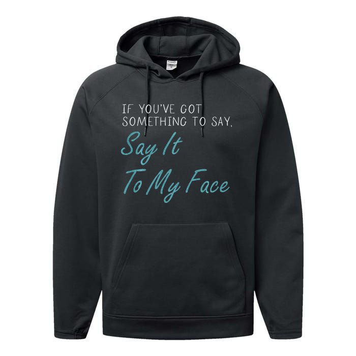 Kamala Harris 2024 Say It To My Face First Female President Performance Fleece Hoodie