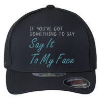 Kamala Harris 2024 Say It To My Face First Female President Flexfit Unipanel Trucker Cap