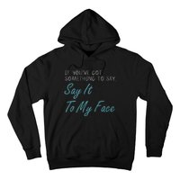 Kamala Harris 2024 Say It To My Face First Female President Hoodie