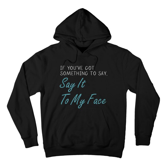 Kamala Harris 2024 Say It To My Face First Female President Hoodie