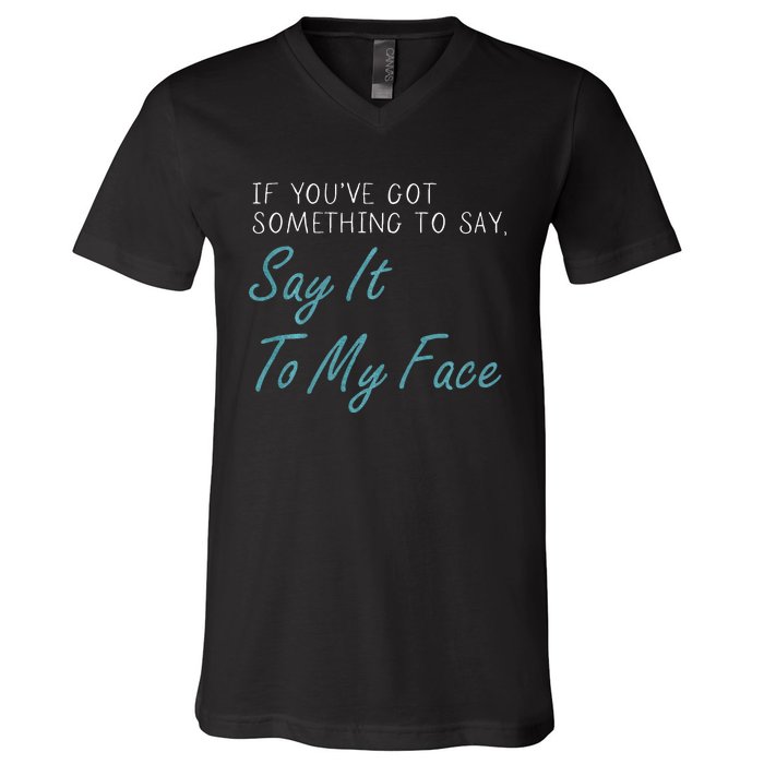 Kamala Harris 2024 Say It To My Face First Female President V-Neck T-Shirt