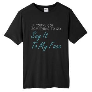 Kamala Harris 2024 Say It To My Face First Female President Tall Fusion ChromaSoft Performance T-Shirt