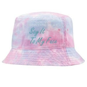 Kamala Harris 2024 Say It To My Face First Female President Tie-Dyed Bucket Hat