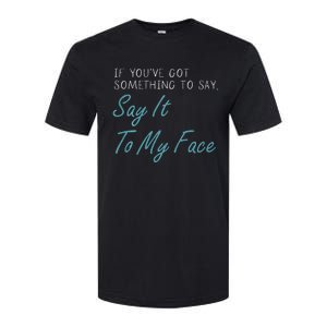 Kamala Harris 2024 Say It To My Face First Female President Softstyle CVC T-Shirt