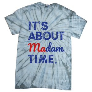 Kamala Harris 2024 ItS About Madam Time President Tie-Dye T-Shirt