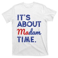 Kamala Harris 2024 ItS About Madam Time President T-Shirt