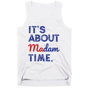 Kamala Harris 2024 ItS About Madam Time President Tank Top