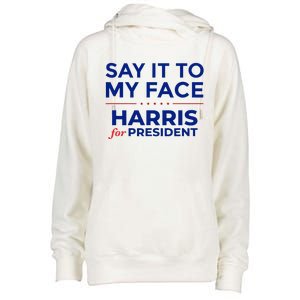 Kamala Harris 2024 Say It To My Face Debate Me Womens Funnel Neck Pullover Hood