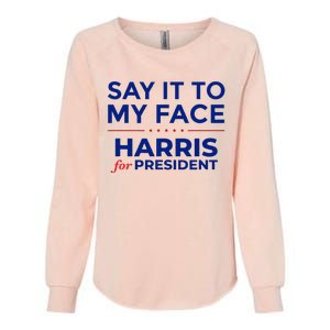 Kamala Harris 2024 Say It To My Face Debate Me Womens California Wash Sweatshirt