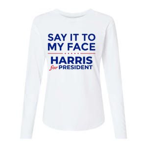 Kamala Harris 2024 Say It To My Face Debate Me Womens Cotton Relaxed Long Sleeve T-Shirt