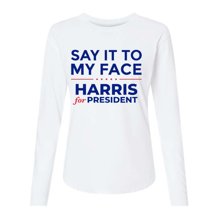 Kamala Harris 2024 Say It To My Face Debate Me Womens Cotton Relaxed Long Sleeve T-Shirt