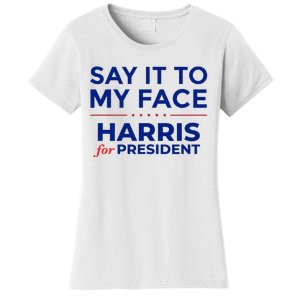 Kamala Harris 2024 Say It To My Face Debate Me Women's T-Shirt