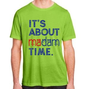 Kamala Harris 2024 ItS About Madam Time President Election Cool Gift Adult ChromaSoft Performance T-Shirt