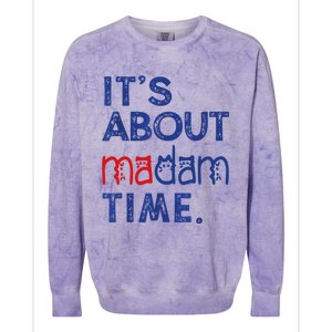 Kamala Harris 2024 ItS About Madam Time President Election Cool Gift Colorblast Crewneck Sweatshirt