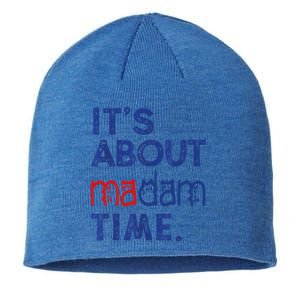 Kamala Harris 2024 ItS About Madam Time President Election Cool Gift Sustainable Beanie