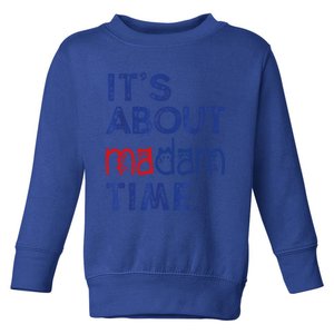 Kamala Harris 2024 ItS About Madam Time President Election Cool Gift Toddler Sweatshirt