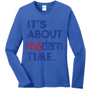 Kamala Harris 2024 ItS About Madam Time President Election Cool Gift Ladies Long Sleeve Shirt