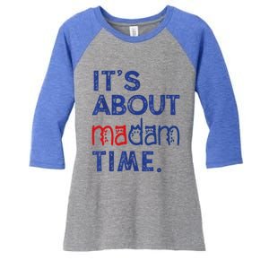 Kamala Harris 2024 ItS About Madam Time President Election Cool Gift Women's Tri-Blend 3/4-Sleeve Raglan Shirt