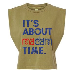 Kamala Harris 2024 ItS About Madam Time President Election Cool Gift Garment-Dyed Women's Muscle Tee