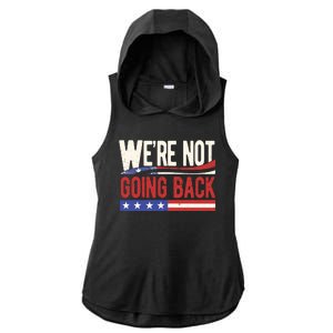 Kamala Harris 2024 Were Not Going Back Ladies PosiCharge Tri-Blend Wicking Draft Hoodie Tank