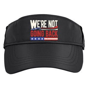 Kamala Harris 2024 Were Not Going Back Adult Drive Performance Visor