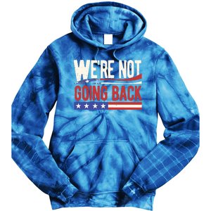 Kamala Harris 2024 Were Not Going Back Tie Dye Hoodie